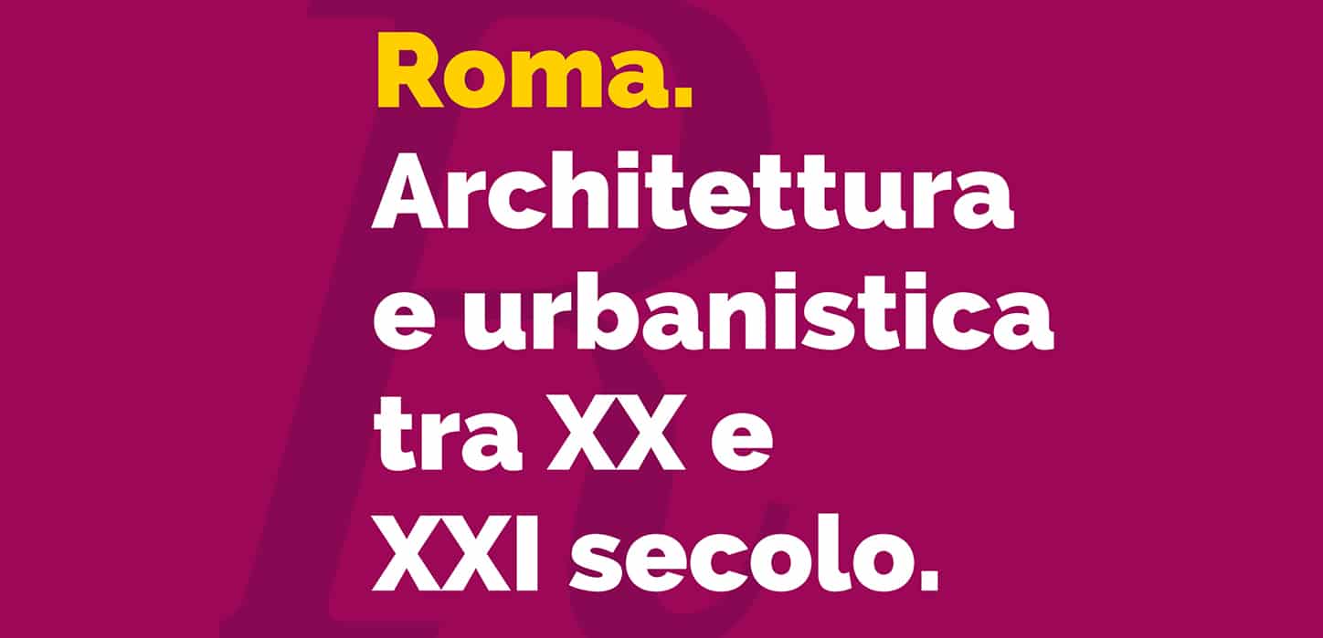 OPEN CALL Roma. Architettura E Urbanistica Tra XX E XXI Secolo – OAR ...